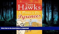 FAVORITE BOOK  A Piano in the Pyrenees: The Ups and Downs of an Englishman in the French