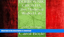 FAVORIT BOOK DUBROVNIK, CROATIA, The Medieval Walled City: Carol s Worldwide Cruise Port