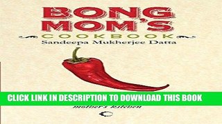 [PDF] Bong Mom s Cookbook : Stories From A Bengali Mother s Kitchen Popular Collection