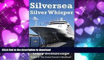 EBOOK ONLINE Silversea Silver Whisper: Inspiration, advice and tips on cruising READ PDF FILE ONLINE