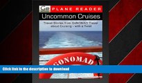 FAVORIT BOOK Uncommon Cruises - Travel Stories From GoNomad Travel about Cruising - with a Twist