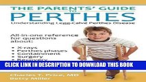 [PDF] The Parents  Guide to Perthes: Understanding Legg-CalvÃ©-Perthes Disease Full Online