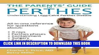 [PDF] The Parents  Guide to Perthes: Understanding Legg-CalvÃ©-Perthes Disease Full Online