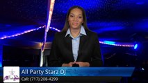 All Party Starz DJ Lancaster Review - Lancaster DJ Review        Exceptional         Five Star Review by Matt &.