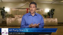All Party Starz DJ Lancaster Review - Lancaster DJ Review        Exceptional         5 Star Review by Jeff a.