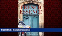READ THE NEW BOOK French Essence: Ambience, Beauty, and Style in Provence READ NOW PDF ONLINE