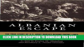 [PDF] Albanian Escape: The True Story of U.S. Army Nurses Behind Enemy Lines Download Free