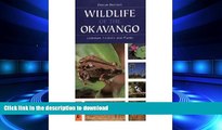 READ ONLINE Wildlife of the Okavango: Common Plants and Animals READ PDF BOOKS ONLINE