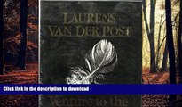 READ ONLINE Venture to the Interior (The Collected works of Laurens van der Post) READ PDF BOOKS