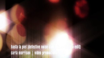 C. M. - H4st4 L4 P¡3l (Defective Noise Club Mix + BLKdj Video Re-Edit) - carla morrison-HD