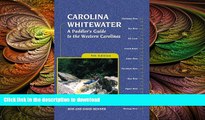 FAVORIT BOOK Carolina Whitewater: A Paddler s Guide to the Western Carolinas (Canoe and Kayak