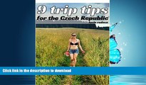 READ BOOK  9 trip tips for the Czech Republic (Lucky Prague Book 1)  PDF ONLINE