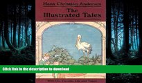 READ BOOK  Hans Christian Andersen--The Illustrated Tales: With His Travels, Life and Times