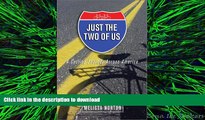 READ ONLINE Just the Two of Us: A Cycling Journey Across America READ NOW PDF ONLINE