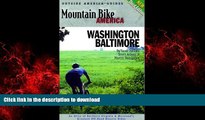 EBOOK ONLINE Mountain Bike America: Washington, D.C./ Baltimore, 3rd: An Atlas of Washington D.C.