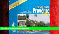READ PDF Provence Cycling Guide: Arles/Nimes/Avignon/Camargue - BIKE.FR.21.E (Cycline) READ EBOOK