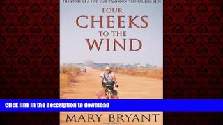 READ THE NEW BOOK Four Cheeks to the Wind: The Story of a Two Year Transcontinental Bicycle Ride