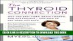 Ebook The Thyroid Connection: Why You Feel Tired, Brain-Fogged, and Overweight -- and How to Get