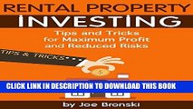 [Free Read] RENTAL PROPERTY INVESTING: Tips and Tricks for Maximum Profit and Reduced Risks (How