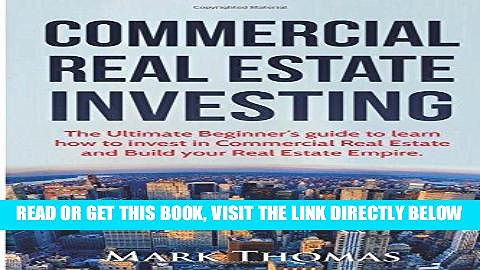[Free Read] Commercial Real Estate Investing: The Ultimate Beginner s guide to learn how to invest