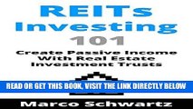 [Free Read] REITs Investing 101: Create Passive Income With Real Estate Investment Trusts Free