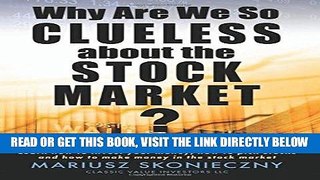 [Free Read] Why Are We So Clueless about the Stock Market?: Learn how to invest your money, how to