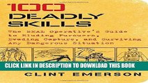 Ebook 100 Deadly Skills: The SEAL Operative s Guide to Eluding Pursuers, Evading Capture, and