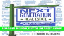 [Free Read] Next Generation Real Estate: New Rules for Smarter Home Buying   Faster Selling Full