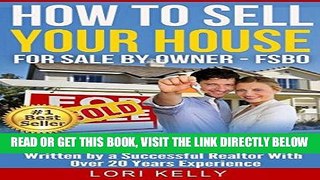 [Free Read] How to Sell Your House: A Complete FSBO Guide ~ Keep the Commission! Full Online