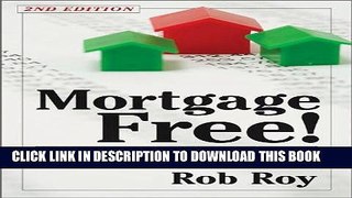 [Free Read] Mortgage Free!: Innovative Strategies for Debt-Free Home Ownership, 2nd Edition Full
