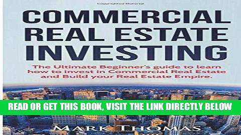 [Free Read] Commercial Real Estate Investing: The Ultimate Beginner s guide to learn how to invest