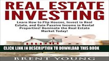 ee Read] Real Estate Investing: Learn How to Flip Houses, Invest in Real Estate and Gain Passive