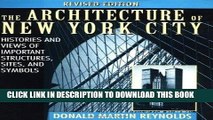Read Now The Architecture of New York City: Histories and Views of Important Structures, Sites,