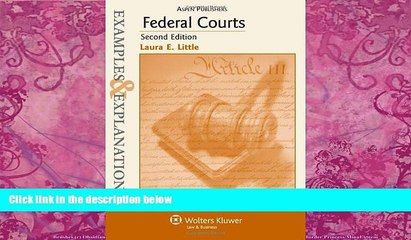 Big Deals  Federal Courts: Examples   Explanations, 2nd Edition  Full Ebooks Most Wanted