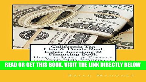 [Free Read] California Tax Lien   Deeds Real Estate Investing   Financing Book: How to Start