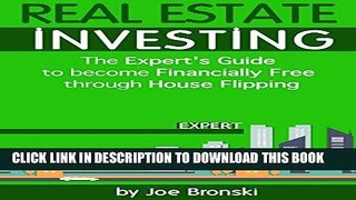 ee Read] REAL ESTATE INVESTING: The Expert s Guide to Become Financially Free Through House