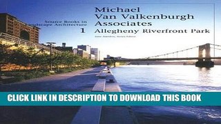 ee Read] Michael Van Valkenburgh Associates: Allegheny Riverfront Park Full Download