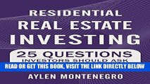 [Free Read] Residential Real Estate Investing: 25 Questions Investors Should Ask Their Agent Full
