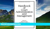 Big Deals  Handbook of Court Administration and Management (Public Administration and Public