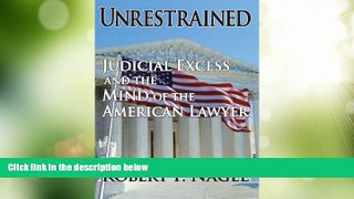 Big Deals  Unrestrained: Judicial Excess and the Mind of the American Lawyer  Best Seller Books