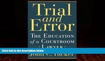 Big Deals  Trial and Error: The Education of a Courtroom Lawyer  Full Ebooks Most Wanted