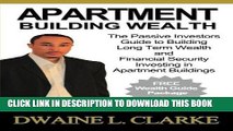 [Free Read] Apartment Building Wealth: The Passive Investors Guide to Building Long Term Wealth