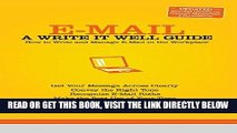 [Free Read] E-mail: A Write It Well Guide: How to Write and Manage E-mail in the Workplace Free