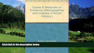 Big Deals  Cases   Materials on Evidence (Bibliographies and Indexes in World History,)  Full