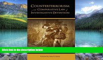 Big Deals  Counterterrorism and the Comparative Law of Investigative Detention  Best Seller Books