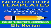 [Free Read] Non-Fiction Templates: 3 Non-Fiction Book Blueprints for First Time Authors Only