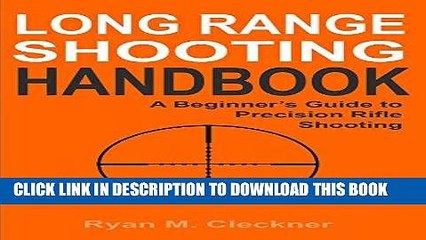 Ebook Long Range Shooting Handbook: Complete Beginner s Guide to Long Range Shooting Free Read