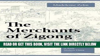 [Free Read] The Merchants of Zigong: Industrial Entrepreneurship in Early Modern China Full Online