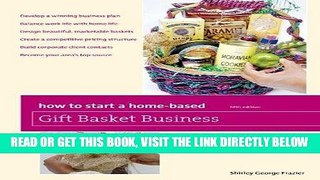 [Free Read] How to Start a Home-Based Gift Basket Business, 5th (Home-Based Business Series) Free