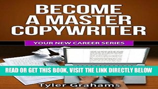 [Free Read] Copywriting: Become A Master Copywriter: Copywriting Made Simple! (Your New Career